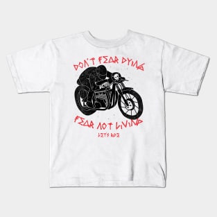 Don't fear dying, Fear not living Kids T-Shirt